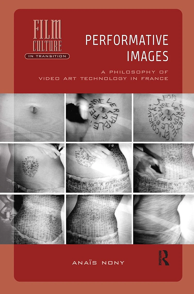Performative Images: A Philosophy of Video Art Technology France