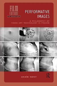 Performative Images: A Philosophy of Video Art Technology France