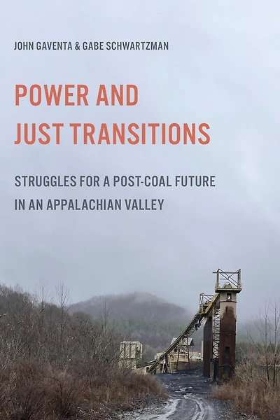 Power and Just Transitions: Struggles for a Post-Coal Future an Appalachian Valley