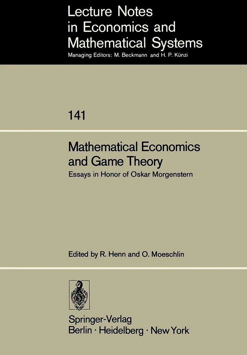Mathematical Economics and Game Theory: Essays in Honor of Oskar Morgenstern