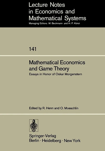 Mathematical Economics and Game Theory: Essays in Honor of Oskar Morgenstern