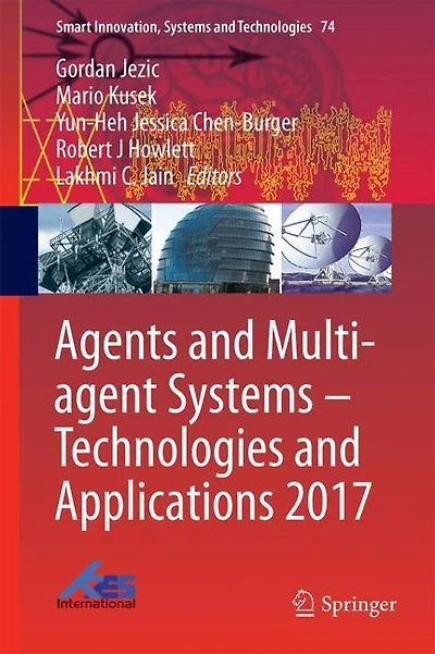 Agent and Multi-Agent Systems: Technology Applications: 11th KES International Conference, KES-AMSTA 2017 Vilamoura, Algarve, Portugal, June Proceedings