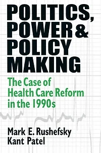 Politics, Power and Policy Making: Case of Health Care Reform the 1990s