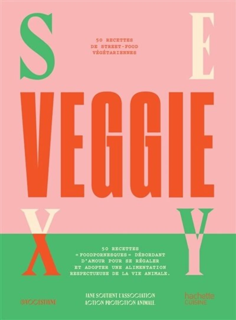 Sexy veggie: 50 recettes de street-food végétariennes + 5 doggy