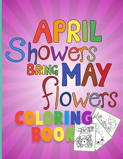 April shower bring May flowers: Coloring Book for Kids