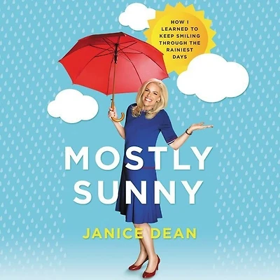 Mostly Sunny: How I Learned To Keep Smiling Through The Rainiest Days