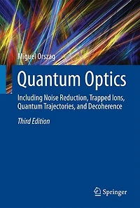 Quantum Optics: Including Noise Reduction, Trapped Ions, Trajectories, and Decoherence