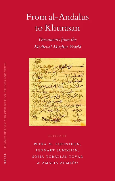 From al-Andalus to Khurasan: Documents from the Medieval Muslim World