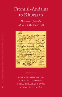 From al-Andalus to Khurasan: Documents from the Medieval Muslim World