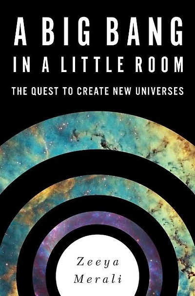 a Big Bang Little Room: The Quest to Create New Universes