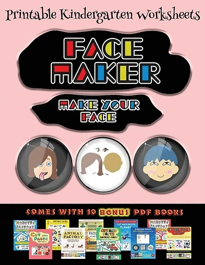 Printable Kindergarten Worksheets (face Maker - Cut And Paste): This Book Comes With A Collection Of Downloadable Pdf Books That Will Help Your Child Make An Excel
