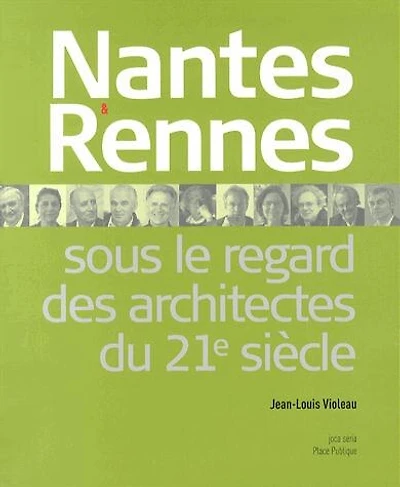 Nantes et Rennes sous le regard des architectes du XXIe siècle