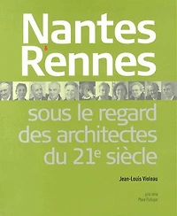 Nantes et Rennes sous le regard des architectes du XXIe siècle