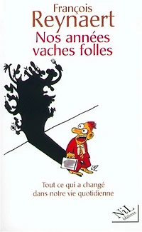 Nos années vaches folles: Tout ce qui a changé dans notre vie quotidienne