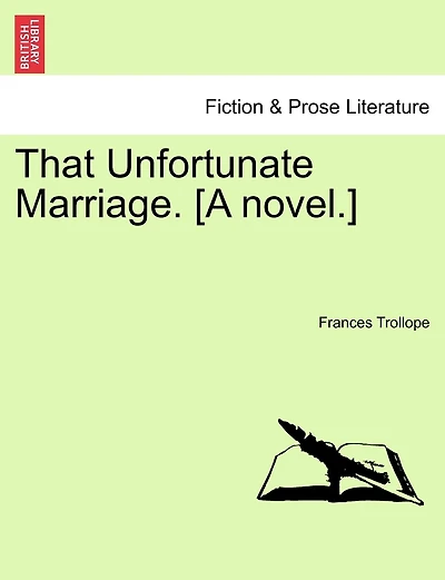 That Unfortunate Marriage. [a Novel.]