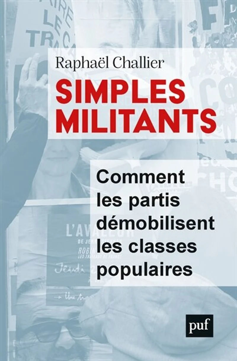 Simples militants: comment les partis démobilisent classes populaires