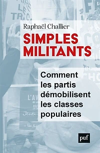 Simples militants: comment les partis démobilisent classes populaires