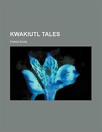 Kwakiutl Tales