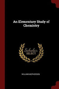 An Elementary Study of Chemistry