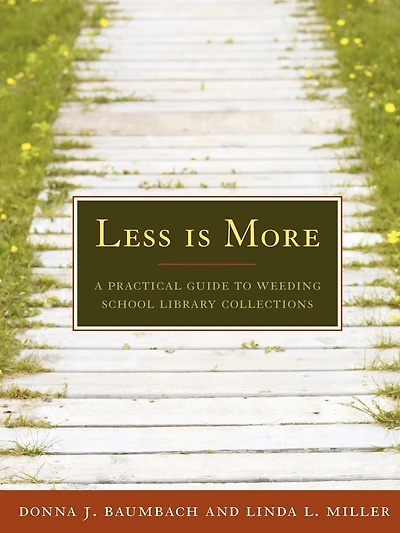 Less Is More: A Practical Guide To Weeding School Library Collections