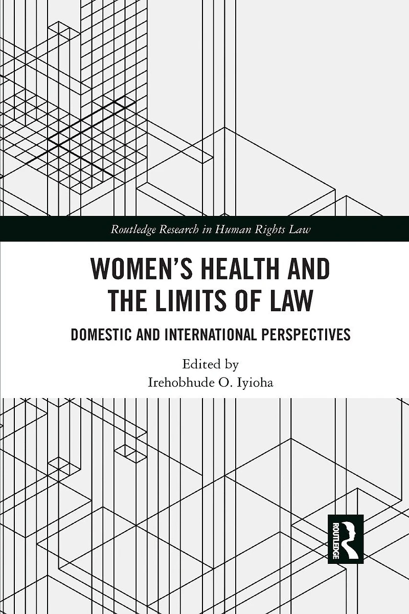 Women's Health And The Limits Of Law: Domestic International Perspectives