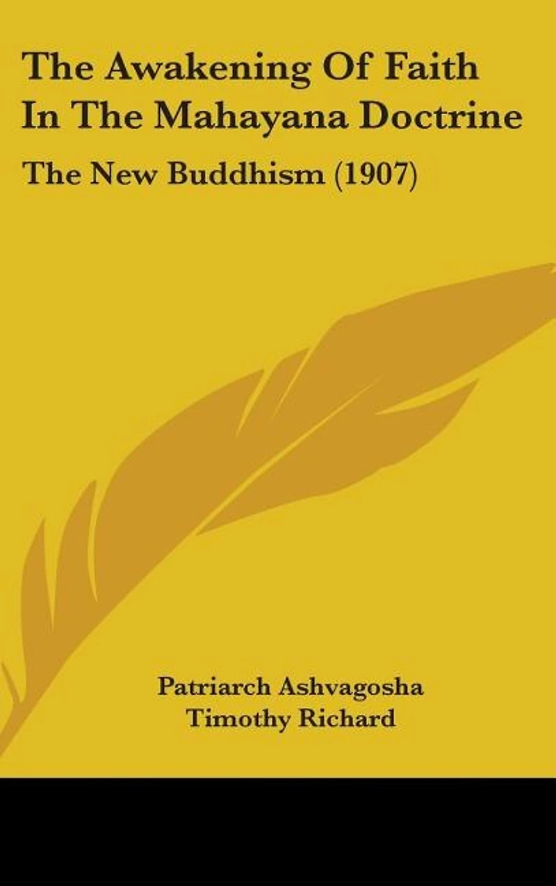 The Awakening Of Faith In The Mahayana Doctrine: The New Buddhism (1907)