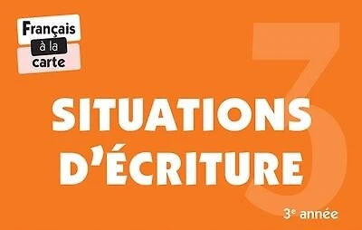 Situations d'écriture, 3e année