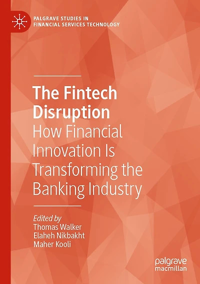 The Fintech Disruption: How Financial Innovation Is Transforming the Banking Industry