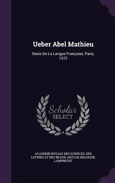 Ueber Abel Mathieu: Deuis De La Langue Françoise, Paris, 1572