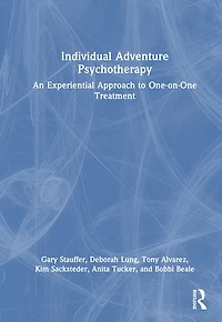 Individual Adventure Psychotherapy: An Experiential Approach to One-on-One Treatment