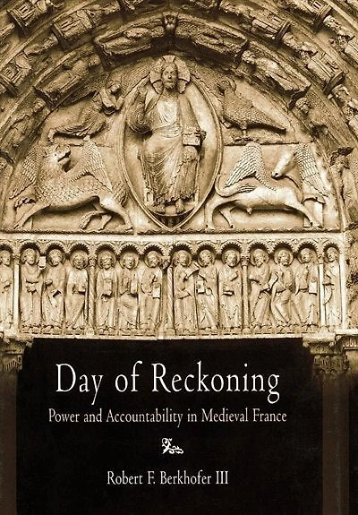 Day of Reckoning: Power and Accountability Medieval France