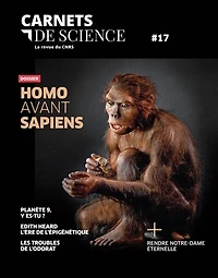 Carnets de science, n°17. Homo avant sapiens