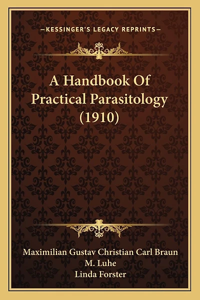 A Handbook Of Practical Parasitology (1910)