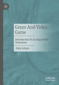 Genre And Video Game: Introduction To An Impossible Taxonomy