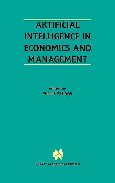 Artificial Intelligence Economics and Managment: An Edited Proceedings on the Fourth International Workshop: AIEM4 Tel-Aviv, Israel, January 8-10, 1996