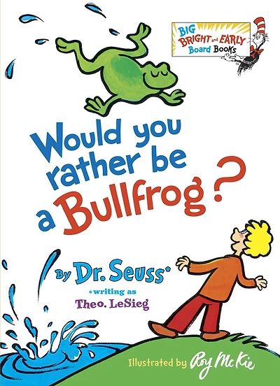 Would You Rather be a Bullfrog?