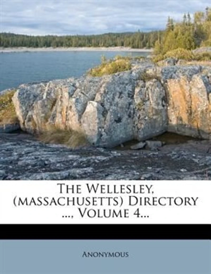The Wellesley, (massachusetts) Directory ...; Volume 4