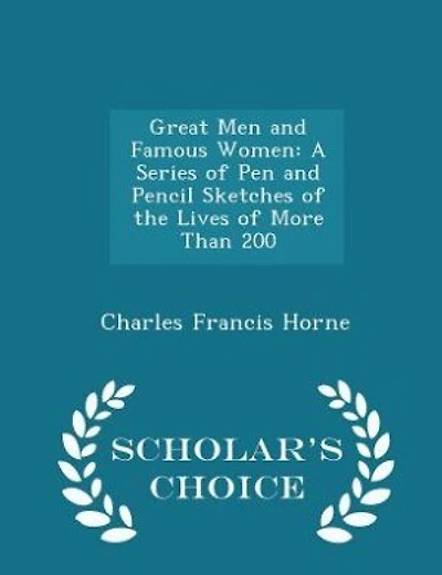 Great Men and Famous Women - Scholar's Choice Edition