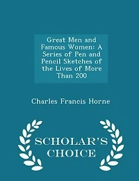 Great Men and Famous Women - Scholar's Choice Edition