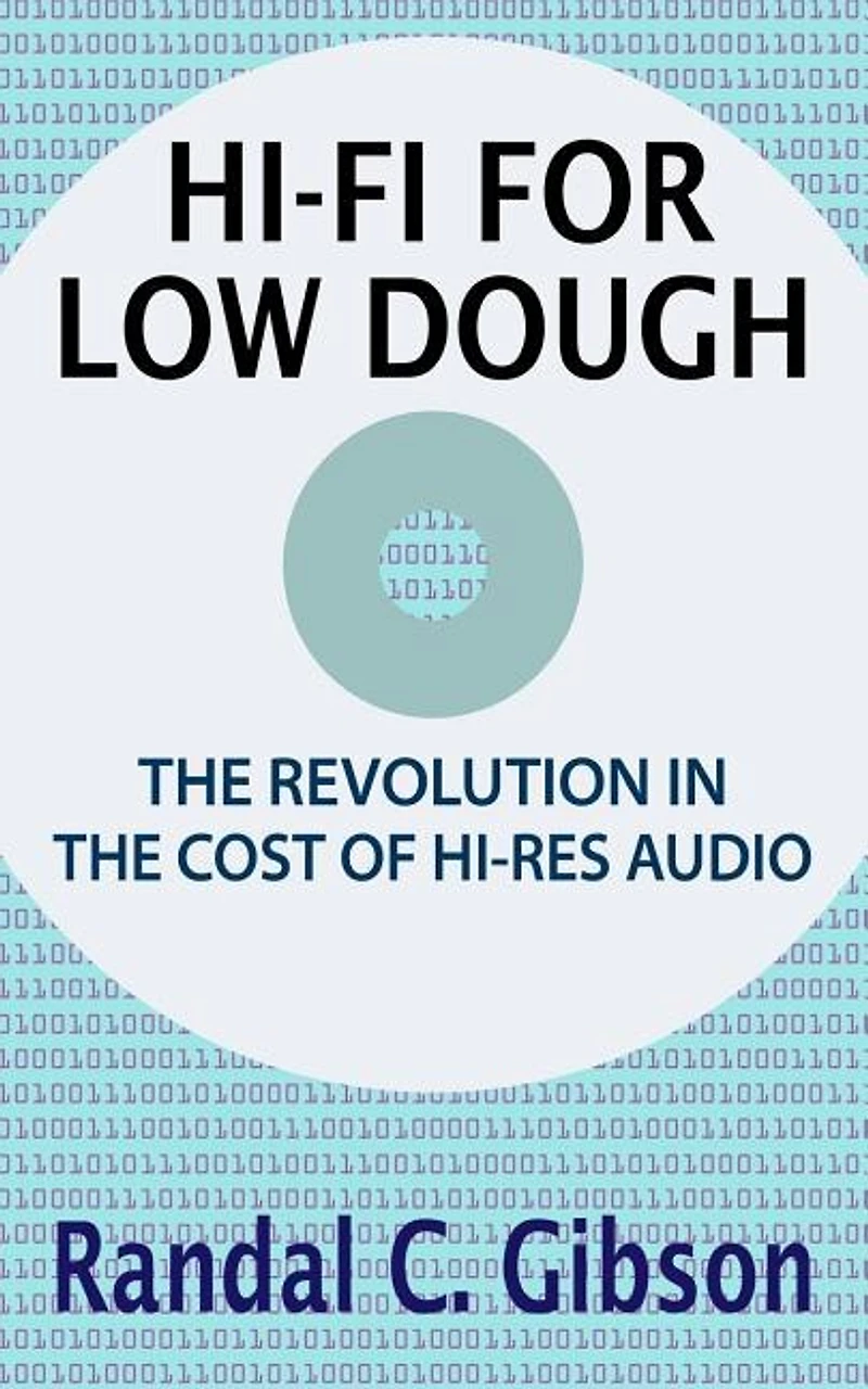 Hi-Fi For Low Dough: The Revolution In The Cost Of Hi-Res Audio