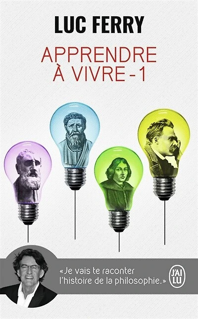 Apprendre à vivre: traité de philosophie l'usage des jeunes générations