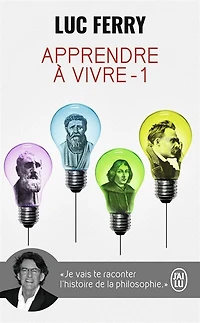 Apprendre à vivre: traité de philosophie l'usage des jeunes générations
