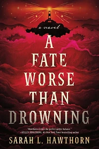 A Fate Worse Than Drowning: Novel