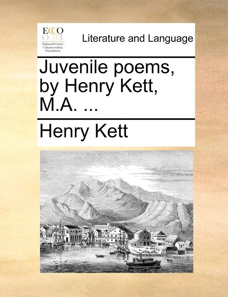 Juvenile Poems, By Henry Kett, M.a.