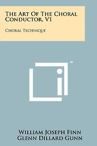 The Art Of The Choral Conductor, V1: Choral Technique