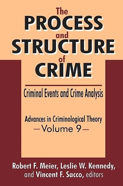 The Process and Structure of Crime: Criminal Events Crime Analysis