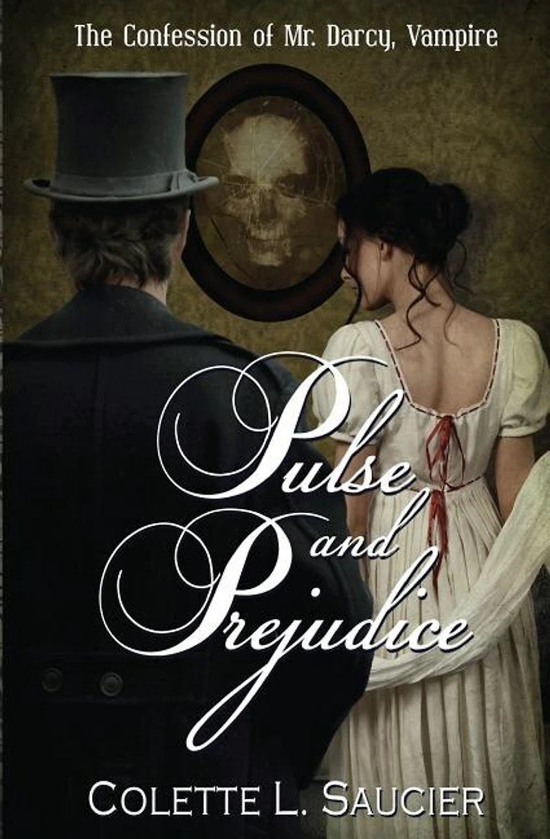 Pulse And Prejudice: Book I: The Confession Of Mr. Darcy, Vampire