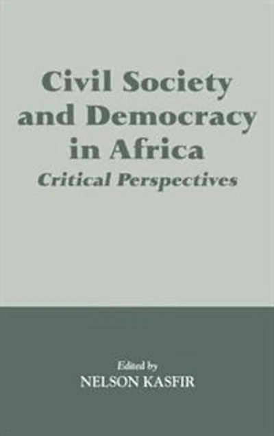 Civil Society And Democracy Africa: Critical Perspectives