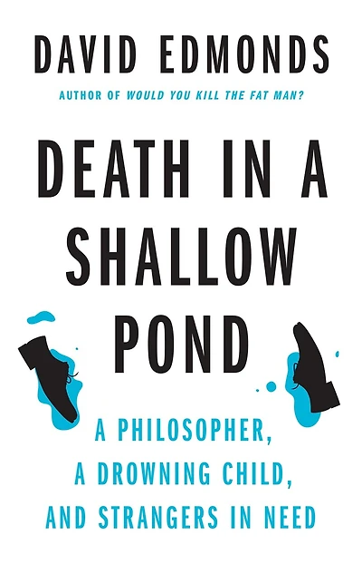 Death a Shallow Pond: Philosopher, Drowning Child, and Strangers Need