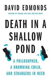 Death a Shallow Pond: Philosopher, Drowning Child, and Strangers Need